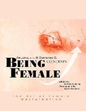 Seller image for Being Female : The Art of Female Masturbation for sale by AHA-BUCH GmbH