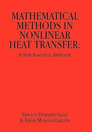 Imagen del vendedor de Mathematical Methods in Nonlinear Heat Transfer : A Semi-Analytical Approach a la venta por AHA-BUCH GmbH