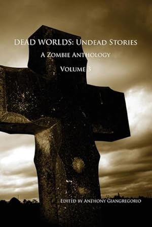 Seller image for Dead Worlds : Undead Stories, a Zombie Anthology Volume 3 for sale by AHA-BUCH GmbH