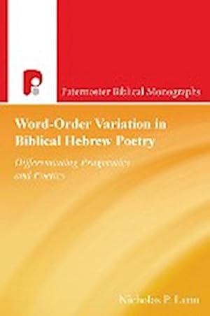 Bild des Verkufers fr Word-order Variation In Biblical Hebrew Poetry : Differentiating Pragmatic Poetics zum Verkauf von AHA-BUCH GmbH