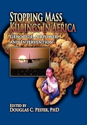 Image du vendeur pour Stopping Mass Killings in Africa : Genocide, Airpower, and Intervention mis en vente par AHA-BUCH GmbH