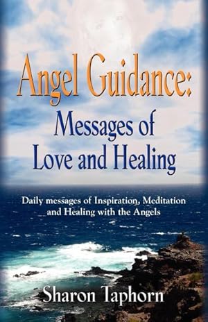 Seller image for ANGEL GUIDANCE : Messages of Love and Healing for sale by AHA-BUCH GmbH
