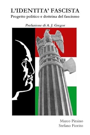 Immagine del venditore per L'IDENTITA' FASCISTA - Progetto politico e dottrina del fascismo venduto da AHA-BUCH GmbH