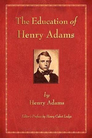 Imagen del vendedor de The Education of Henry Adams a la venta por AHA-BUCH GmbH