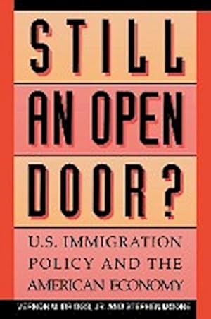 Seller image for Still an Open Door? : U.S. Immigration Policy and the American Economy for sale by AHA-BUCH GmbH