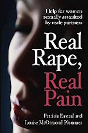 Image du vendeur pour Real Rape, Real Pain : Help for women sexually assaulted by male partners mis en vente par AHA-BUCH GmbH