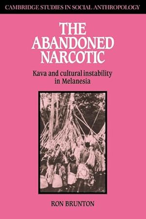 Seller image for The Abandoned Narcotic : Kava and Cultural Instability in Melanesia for sale by AHA-BUCH GmbH