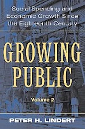 Seller image for Growing Public : Volume 2, Further Evidence: Social Spending and Economic Growth Since the Eighteenth Century for sale by AHA-BUCH GmbH