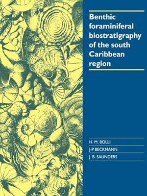 Imagen del vendedor de Benthic Foraminiferal Biostratigraphy of the South Caribbean Region a la venta por AHA-BUCH GmbH