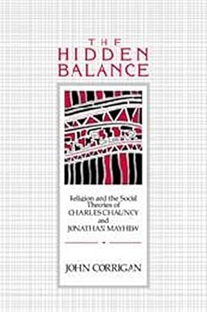 Bild des Verkufers fr The Hidden Balance : Religion and the Social Theories of Charles Chauncy and Jonathan Mayhew zum Verkauf von AHA-BUCH GmbH