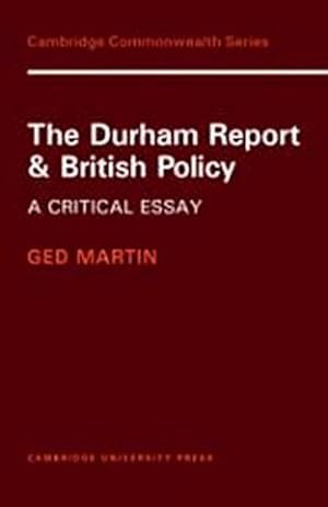 Bild des Verkufers fr The Durham Report and British Policy : A Critical Essay zum Verkauf von AHA-BUCH GmbH