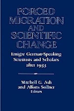 Bild des Verkufers fr Forced Migration and Scientific Change : Emigr German-Speaking Scientists and Scholars After 1933 zum Verkauf von AHA-BUCH GmbH