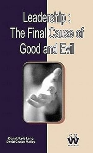 Seller image for Leadership : The Final Cause of Good and Evil for sale by AHA-BUCH GmbH