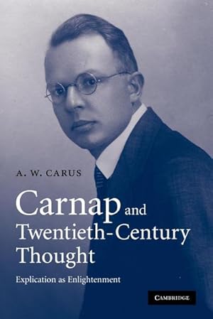 Immagine del venditore per Carnap and Twentieth-Century Thought : Explication as Enlightenment venduto da AHA-BUCH GmbH