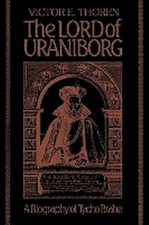 Bild des Verkufers fr The Lord of Uraniborg : A Biography of Tycho Brahe zum Verkauf von AHA-BUCH GmbH