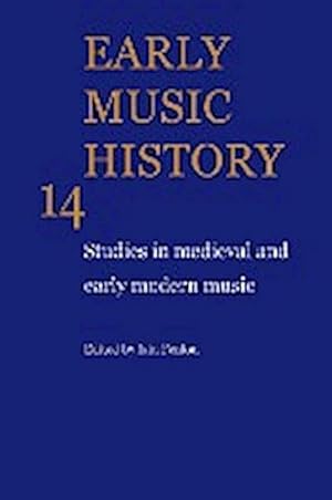 Bild des Verkufers fr Early Music History : Studies in Medieval and Early Modern Music zum Verkauf von AHA-BUCH GmbH