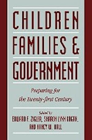 Bild des Verkufers fr Children, Families, and Government : Preparing for the Twenty-First Century zum Verkauf von AHA-BUCH GmbH