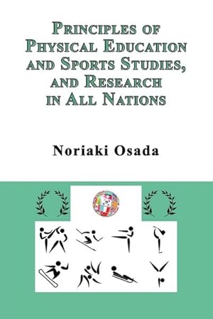 Image du vendeur pour Principles of Physical Education and Sports Studies, and Research in All Nations mis en vente par AHA-BUCH GmbH