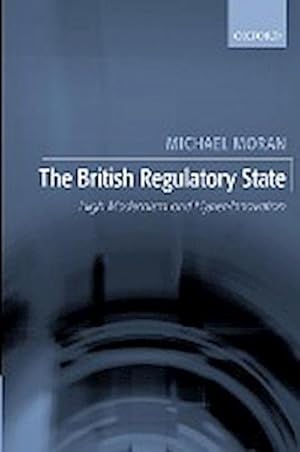 Seller image for The British Regulatory State : High Modernism and Hyper-Innovation for sale by AHA-BUCH GmbH