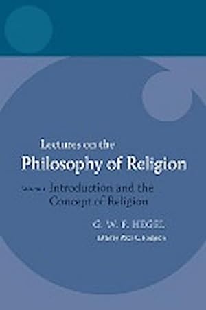Immagine del venditore per Hegel : Lectures on the Philosophy of Religion: Vol I: Introduction and the Concept of Religion venduto da AHA-BUCH GmbH