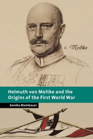 Image du vendeur pour Helmuth Von Moltke and the Origins of the First World War mis en vente par AHA-BUCH GmbH