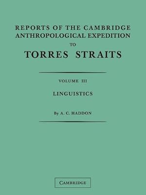 Image du vendeur pour Reports of the Cambridge Anthropological Expedition to Torres Straits : Volume 3, Linguistics mis en vente par AHA-BUCH GmbH