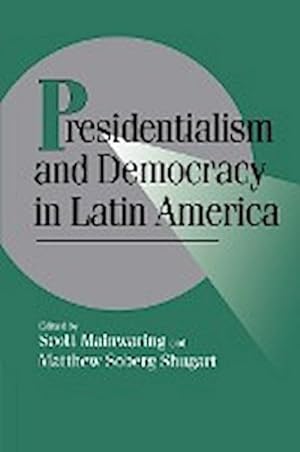 Bild des Verkufers fr Presidentialism and Democracy in Latin America zum Verkauf von AHA-BUCH GmbH