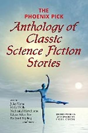 Bild des Verkufers fr The Phoenix Pick Anthology of Classic Science Fiction Stories (Verne, Wells, Kipling, Hawthorne & More) zum Verkauf von AHA-BUCH GmbH