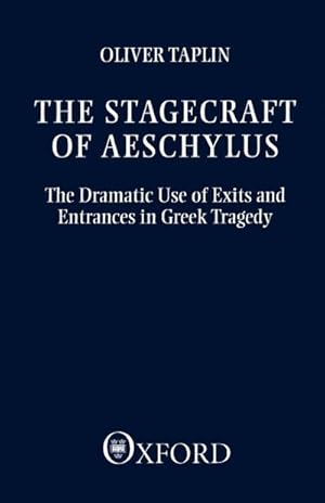 Immagine del venditore per The Stagecraft of Aeschylus : The Dramatic Use of Exits and Entrances in Greek Tragedy venduto da AHA-BUCH GmbH