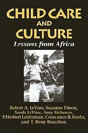 Image du vendeur pour Child Care and Culture : Lessons from Africa mis en vente par AHA-BUCH GmbH