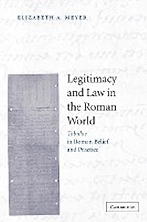 Bild des Verkufers fr Legitimacy and Law in the Roman World : Tabulae in Roman Belief and Practice zum Verkauf von AHA-BUCH GmbH