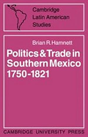 Bild des Verkufers fr Politics and Trade in Mexico 1750 1821 zum Verkauf von AHA-BUCH GmbH