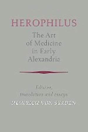 Immagine del venditore per Herophilus : The Art of Medicine in Early Alexandria: Edition, Translation and Essays venduto da AHA-BUCH GmbH