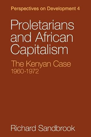 Bild des Verkufers fr Proletarians and African Capitalism : The Kenya Case, 1960 1972 zum Verkauf von AHA-BUCH GmbH