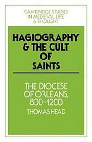 Bild des Verkufers fr Hagiography and the Cult of Saints : The Diocese of Orleans, 800 1200 zum Verkauf von AHA-BUCH GmbH