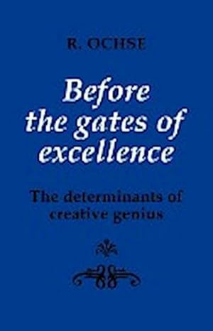 Bild des Verkufers fr Before the Gates of Excellence : The Determinants of Creative Genius zum Verkauf von AHA-BUCH GmbH