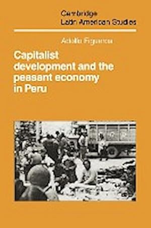 Bild des Verkufers fr Capitalist Development and the Peasant Economy in Peru zum Verkauf von AHA-BUCH GmbH