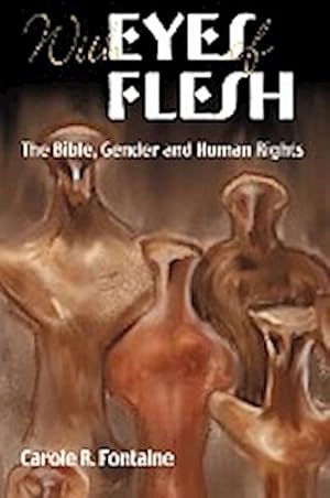 Immagine del venditore per With Eyes of Flesh : The Bible, Gender and Human Rights venduto da AHA-BUCH GmbH