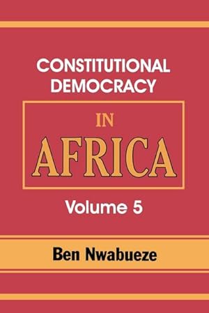 Immagine del venditore per Constitutional Democracy in Africa. Vol. 5. the Return of Africa to Constitutional Democracy venduto da AHA-BUCH GmbH