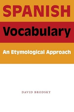 Imagen del vendedor de Spanish Vocabulary : An Etymological Approach a la venta por AHA-BUCH GmbH