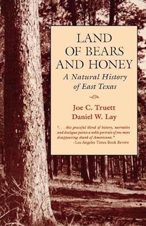 Imagen del vendedor de Land of Bears and Honey : A Natural History of East Texas a la venta por AHA-BUCH GmbH