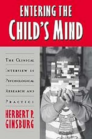 Bild des Verkufers fr Entering the Child's Mind : The Clinical Interview in Psychological Research and Practice zum Verkauf von AHA-BUCH GmbH