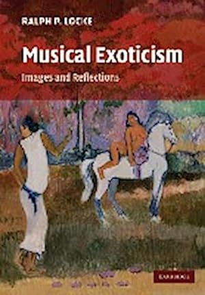 Image du vendeur pour Musical Exoticism : Images and Reflections mis en vente par AHA-BUCH GmbH