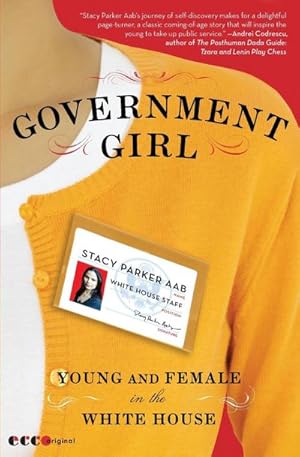 Seller image for Government Girl : Young and Female in the White House for sale by AHA-BUCH GmbH