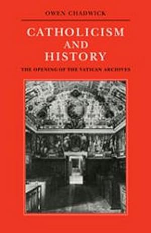 Bild des Verkufers fr Catholicism and History : The Opening of the Vatican Archives zum Verkauf von AHA-BUCH GmbH