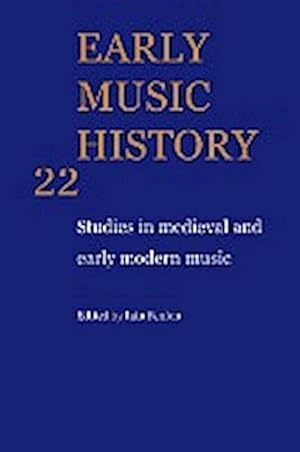 Bild des Verkufers fr Early Music History : Studies in Medieval and Early Modern Music zum Verkauf von AHA-BUCH GmbH