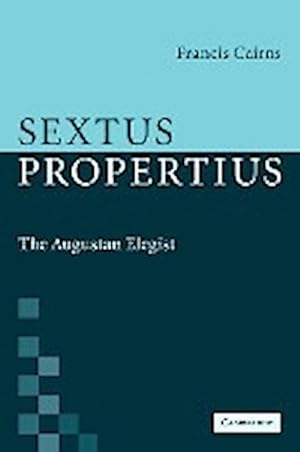 Bild des Verkufers fr Sextus Propertius : The Augustan Elegist zum Verkauf von AHA-BUCH GmbH