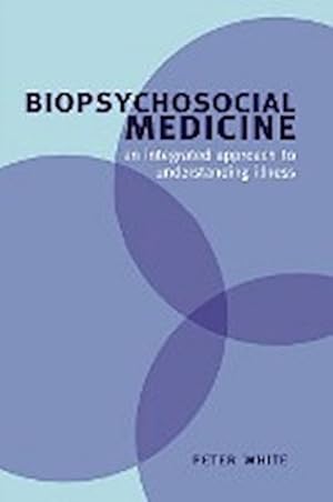 Immagine del venditore per Biopsychosocial Medicine : An Integrated Approach to Understanding Illness venduto da AHA-BUCH GmbH