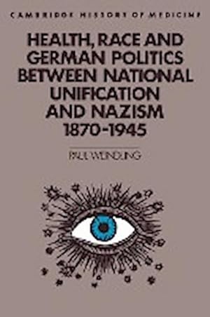 Bild des Verkufers fr Health, Race and German Politics Between National Unification and Nazism, 1870 1945 zum Verkauf von AHA-BUCH GmbH