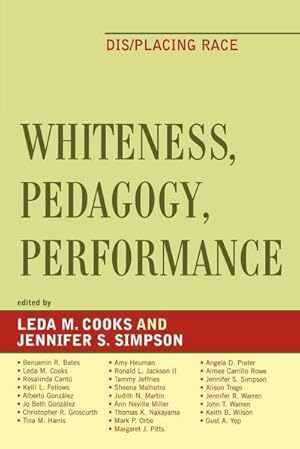 Seller image for Whiteness, Pedagogy, Performance : Dis/Placing Race for sale by AHA-BUCH GmbH